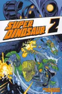 Super-Dinosaurier Band 2 - Super Dinosaur Volume 2