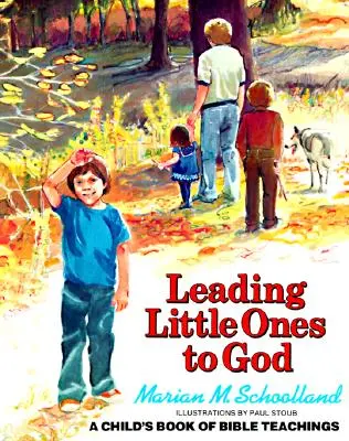 Kleine Kinder zu Gott führen: Ein Kinderbuch mit biblischen Lehren - Leading Little Ones to God: A Child's Book of Bible Teachings