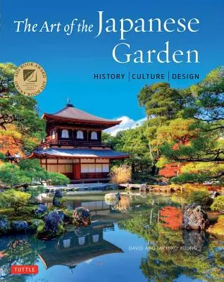 Die Kunst des japanischen Gartens: Geschichte/Kultur/Gestaltung - The Art of the Japanese Garden: History / Culture / Design