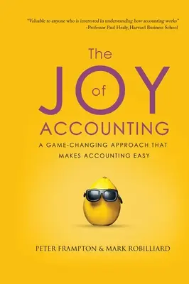 Die Freude an der Buchhaltung: Eine spielerische Herangehensweise, die Buchhaltung leicht macht - The Joy of Accounting: A Game-Changing Approach That Makes Accounting Easy