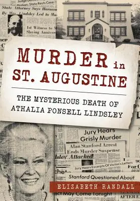 Mord in St. Augustine: Der rätselhafte Tod von Athalia Ponsell Lindsley - Murder in St. Augustine: The Mysterious Death of Athalia Ponsell Lindsley