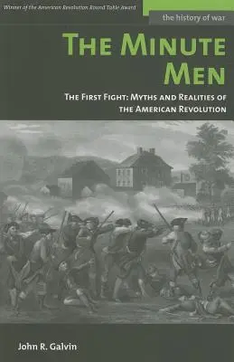 Die Minute Men: Das erste Gefecht: Mythen und Realitäten der Amerikanischen Revolution - The Minute Men: The First Fight: Myths and Realities of the American Revolution