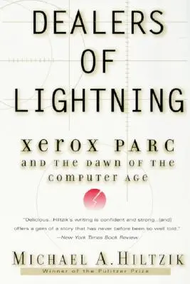 Händler des Blitzes: Xerox Parc und die Anfänge des Computerzeitalters - Dealers of Lightning: Xerox Parc and the Dawn of the Computer Age