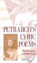 Petrarca's Lyrische Gedichte: Der spärliche Reim und andere Lyrik - Petrarch's Lyric Poems: The Rime Sparse and Other Lyrics