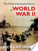 Die illustrierte Oxford-Geschichte des Zweiten Weltkriegs - The Oxford Illustrated History of World War II