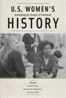 U.S. Frauengeschichte: Die Fäden der Schwesternschaft entwirren - U.S. Women's History: Untangling the Threads of Sisterhood