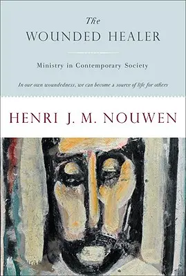 Der verwundete Heiler: Dienst in der heutigen Gesellschaft - The Wounded Healer: Ministry in Contemporary Society