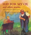 Heu für meinen Ochsen und andere Geschichten: Ein Erstlesebuch für Waldorfschulen - Hay for My Ox and Other Stories: A First Reading Book for Waldorf Schools