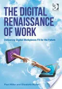 Die digitale Renaissance der Arbeit: Digitale Arbeitsplätze fit für die Zukunft machen - The Digital Renaissance of Work: Delivering Digital Workplaces Fit for the Future