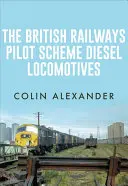 Das Pilotprojekt Diesellokomotiven der Britischen Eisenbahnen - The British Railways Pilot Scheme Diesel Locomotives