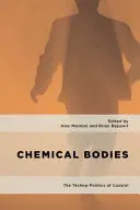 Chemische Körper: Die Techno-Politik der Kontrolle - Chemical Bodies: The Techno-Politics of Control