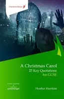 Christmas Carol: 25 Schlüsselzitate für GCSE - Christmas Carol: 25 Key Quotations for GCSE