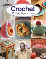 Häkeln: 13 lustige Projekte zum Häkeln - Crochet: 13 Funky Projects to Crochet