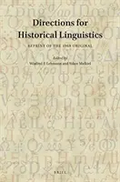 Wegweiser für die historische Linguistik: Nachdruck des Originals von 1968 - Directions for Historical Linguistics: Reprint of the 1968 Original