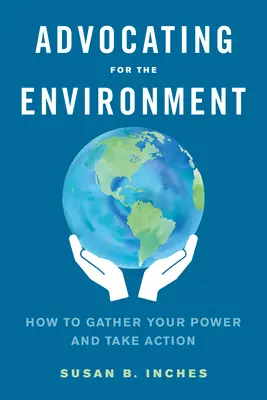 Eintreten für die Umwelt: Wie man seine Kräfte bündelt und aktiv wird - Advocating for the Environment: How to Gather Your Power and Take Action