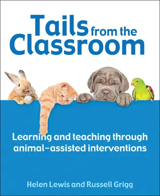 Schwänze aus dem Klassenzimmer: Lernen und Lehren durch tiergestützte Interventionen - Tails from the Classroom: Learning and Teaching Through Animal-Assisted Interventions