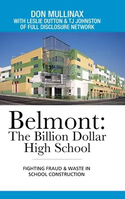 Belmont: Die milliardenschwere High School: Kampf gegen Betrug und Verschwendung im Schulbau - Belmont: the Billion Dollar High School: Fighting Fraud & Waste in School Construction