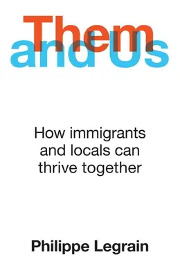 Sie und wir: Wie Einwanderer und Einheimische gemeinsam gedeihen können - Them and Us: How Immigrants and Locals Can Thrive Together