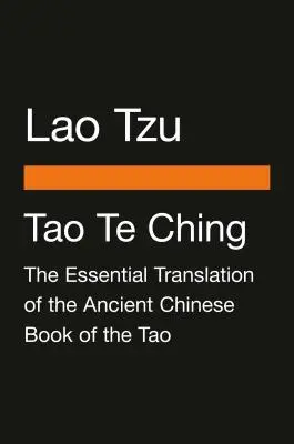 Tao Te Ching: Die essentielle Übersetzung des alten chinesischen Buches des Tao (Penguin Classics Deluxe Edition) - Tao Te Ching: The Essential Translation of the Ancient Chinese Book of the Tao (Penguin Classics Deluxe Edition)