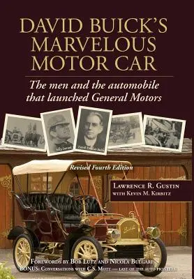 David Buick's Marvelous Motor Car: Die Männer und das Auto, das General Motors ins Leben rief - David Buick's Marvelous Motor Car: The Men and the Automobile That Launched General Motors