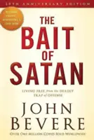 Der Köder des Satans: Frei leben von der tödlichen Falle des Vergehens - The Bait of Satan: Living Free from the Deadly Trap of Offense