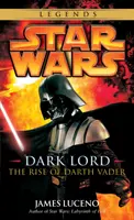 Dunkler Lord: Star Wars Legenden: Der Aufstieg von Darth Vader - Dark Lord: Star Wars Legends: The Rise of Darth Vader