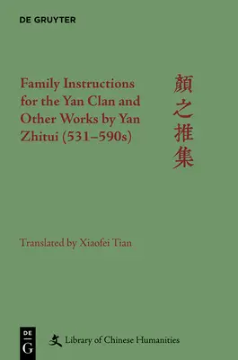 Familienanweisungen für den Yan-Klan und andere Werke von Yan Zhitui (531-590er Jahre) - Family Instructions for the Yan Clan and Other Works by Yan Zhitui (531-590s)
