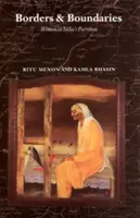 Grenzen und Begrenzungen: Wie Frauen die Teilung Indiens erlebten - Borders and Boundaries: How Women Experienced the Partition of India