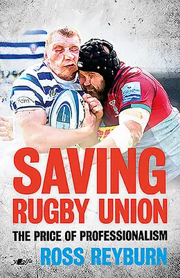 Die Rettung der Rugby-Union: Der Preis der Professionalität - Saving Rugby Union: The Price of Professionalism