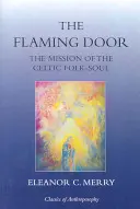Die flammende Tür: Die Mission der keltischen Folk-Seele - The Flaming Door: The Mission of the Celtic Folk-Soul