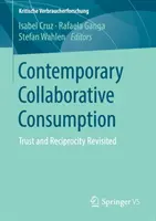 Zeitgenössischer kollaborativer Konsum: Vertrauen und Reziprozität neu betrachtet - Contemporary Collaborative Consumption: Trust and Reciprocity Revisited