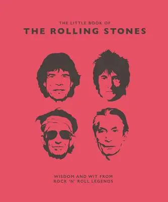 Kleines Buch der Rolling Stones: Weisheiten und Witze von Rock 'n' Roll-Legenden - Little Book of the Rolling Stones: Wisdom and Wit from Rock 'n' Roll Legends