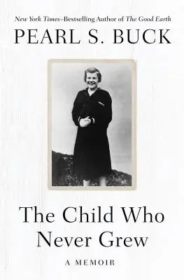 Das Kind, das nie wuchs: Eine Erinnerung - The Child Who Never Grew: A Memoir