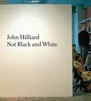 John Hilliard: Nicht schwarz und weiß - John Hilliard: Not Black and White