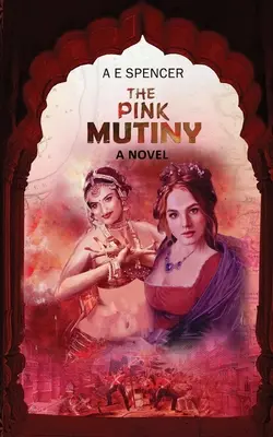Die rosa Meuterei: Ein knisternder, atemberaubender historischer und psychologischer Thriller, der Sie fesseln wird - The Pink Mutiny: A sizzling, jaw-dropping historical cum psychological thriller that will have you hooked