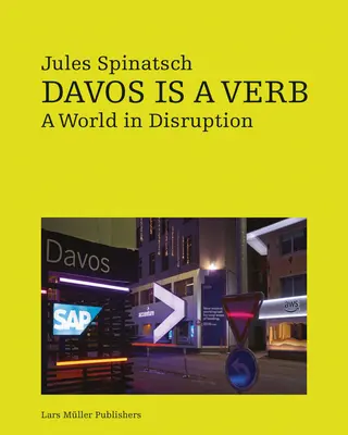 Jules Spinatsch: Davos ist ein Verb - Jules Spinatsch: Davos Is a Verb