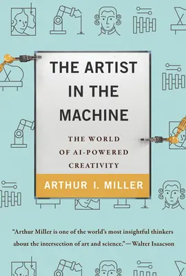 Der Künstler in der Maschine: Die Welt der KI-gestützten Kreativität - The Artist in the Machine: The World of Ai-Powered Creativity