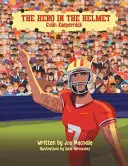 Der Held mit dem Helm: Colin Kaepernick - The Hero In The Helmet: Colin Kaepernick