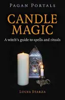 Heidnische Portale - Kerzenmagie: Ein Hexenleitfaden für Zauber und Rituale - Pagan Portals - Candle Magic: A Witch's Guide to Spells and Rituals