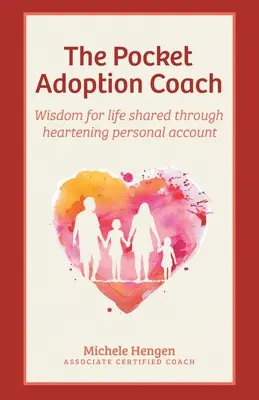 Der Adoptionscoach für die Hosentasche: Lebensweisheiten in ermutigenden persönlichen Berichten - The Pocket Adoption Coach: Wisdom for life shared through heartening personal account