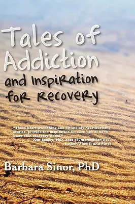 Geschichten über Sucht und Inspiration für die Genesung: Zwanzig wahre Geschichten aus der Seele - Tales of Addiction and Inspiration for Recovery: Twenty True Stories from the Soul