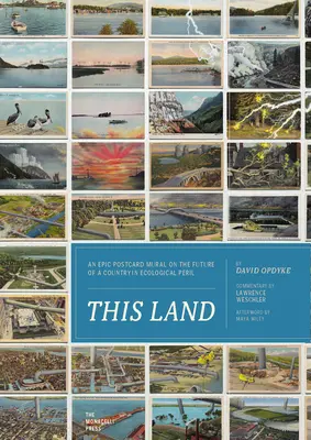 Dieses Land: Ein episches Postkarten-Wandbild über die Zukunft eines Landes in ökologischer Bedrohung - This Land: An Epic Postcard Mural on the Future of a Country in Ecological Peril