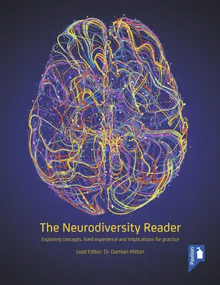 Das Lesebuch zur Neurodiversität: Erforschung von Konzepten, gelebter Erfahrung und Auswirkungen auf die Praxis - The Neurodiversity Reader: Exploring Concepts, Lived Experience and Implications for Practice