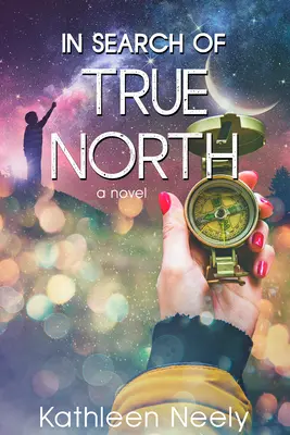 Auf der Suche nach dem Wahren Norden: (Ein Roman) - In Search of True North: (A Novel)