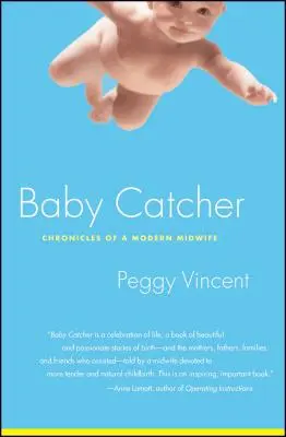Baby Catcher: Chroniken einer modernen Hebamme - Baby Catcher: Chronicles of a Modern Midwife