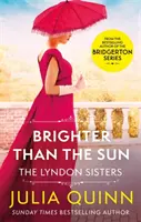 Heller als die Sonne - ein schillerndes Duett von der Bestsellerautorin von Bridgerton - Brighter Than The Sun - a dazzling duet by the bestselling author of Bridgerton