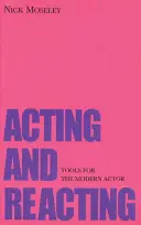 Agieren und Reagieren: Werkzeuge für den modernen Schauspieler - Acting and Reacting: Tools for the Modern Actor
