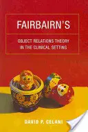 Fairbairns Objektbeziehungstheorie in der klinischen Praxis - Fairbairn's Object Relations Theory in the Clinical Setting