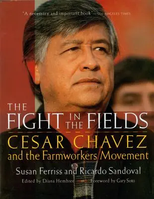 Der Kampf auf den Feldern: Cesar Chavez und die Landarbeiter-Bewegung - The Fight in the Fields: Cesar Chavez and the Farmworkers Movement