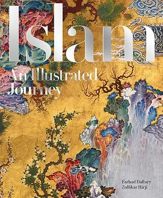 Der Islam: Eine illustrierte Reise - Islam: An Illustrated Journey